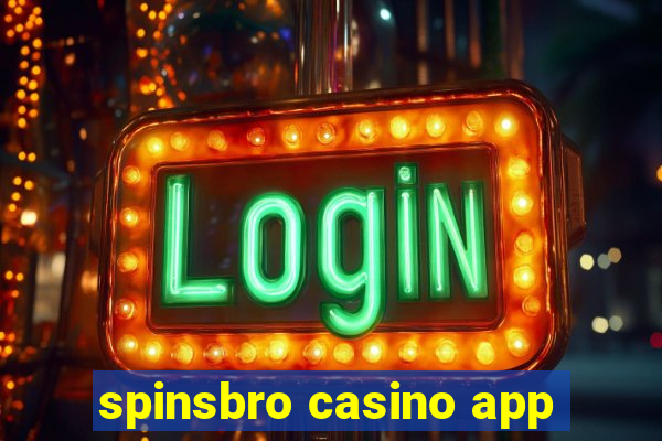 spinsbro casino app