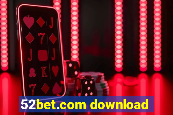 52bet.com download