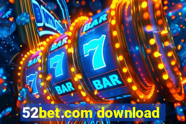 52bet.com download