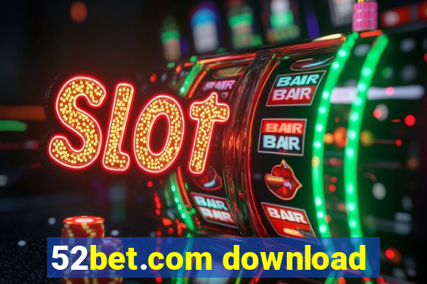 52bet.com download