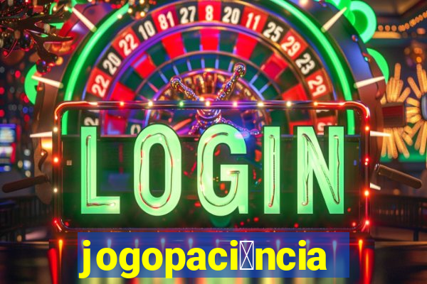 jogopaci锚ncia