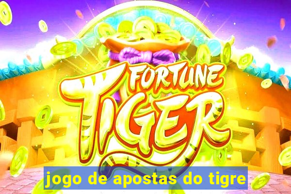 jogo de apostas do tigre