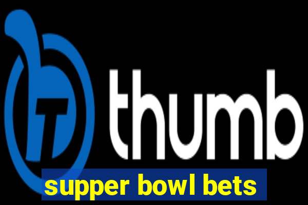 supper bowl bets