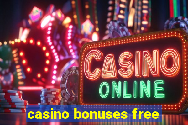 casino bonuses free