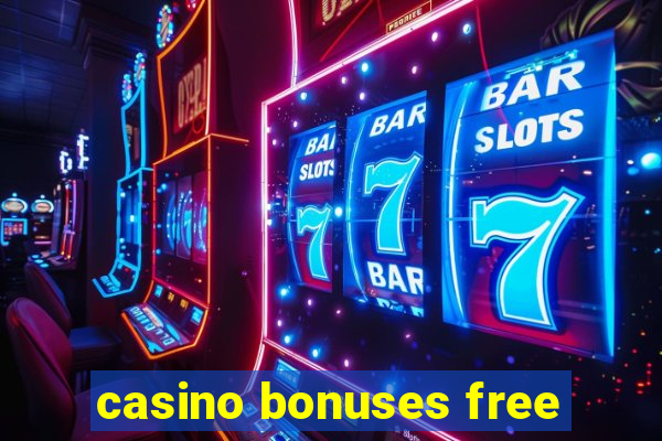 casino bonuses free