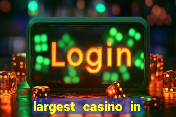 largest casino in the united states