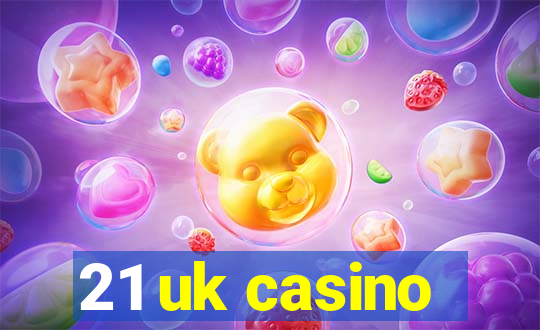 21 uk casino