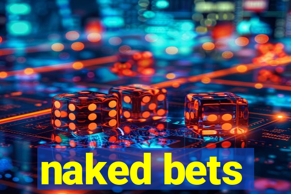 naked bets