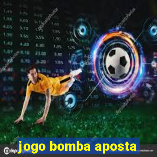 jogo bomba aposta