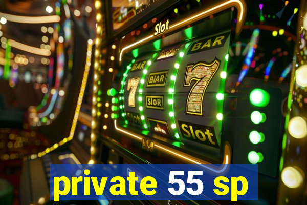 private 55 sp