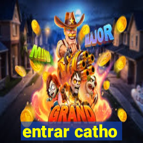 entrar catho