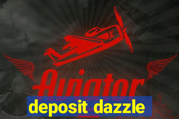 deposit dazzle