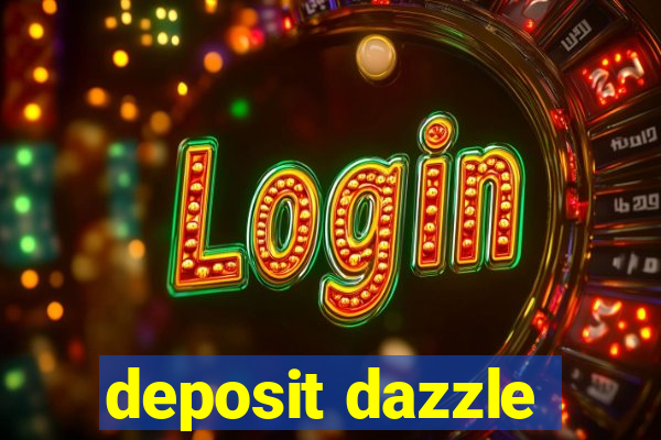 deposit dazzle