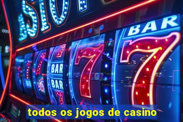 todos os jogos de casino