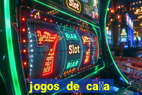 jogos de ca莽a niquel gratis