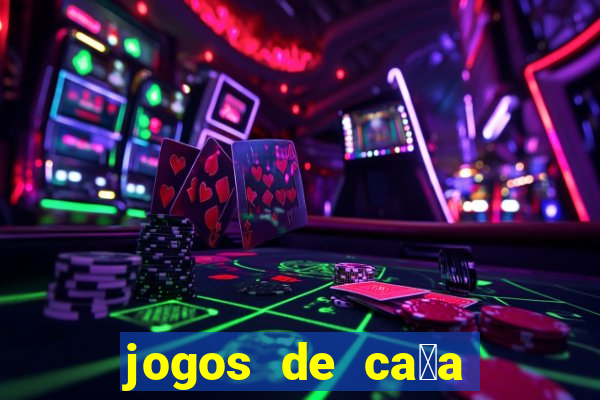 jogos de ca莽a niquel gratis