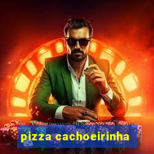 pizza cachoeirinha