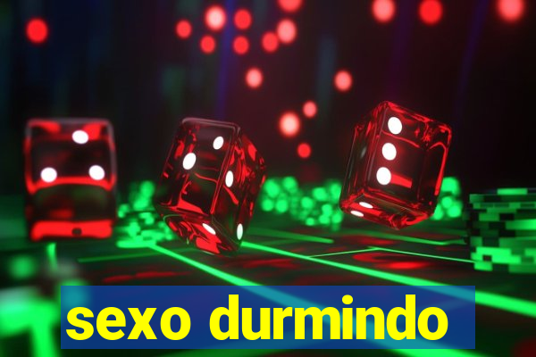 sexo durmindo