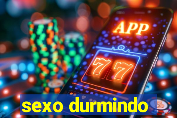 sexo durmindo