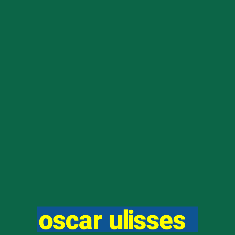 oscar ulisses