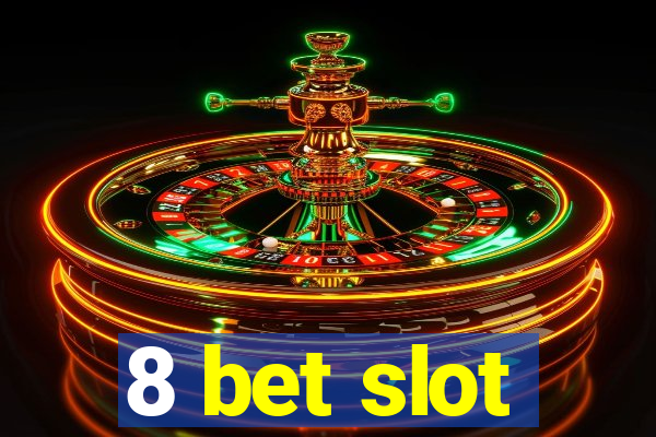 8 bet slot