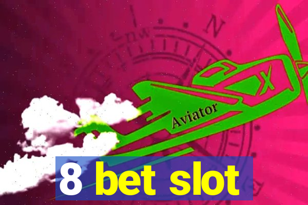 8 bet slot