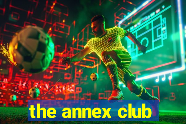 the annex club