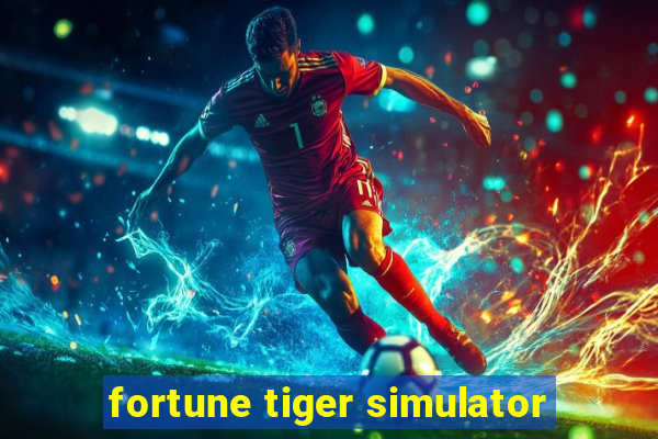 fortune tiger simulator