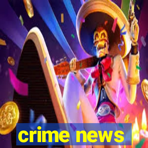 crime news