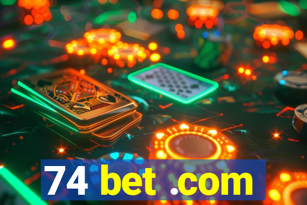 74 bet .com