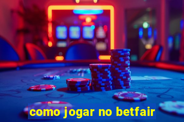 como jogar no betfair