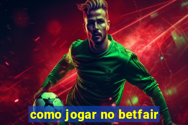 como jogar no betfair