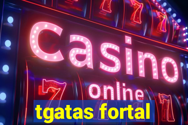 tgatas fortal