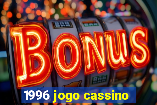 1996 jogo cassino