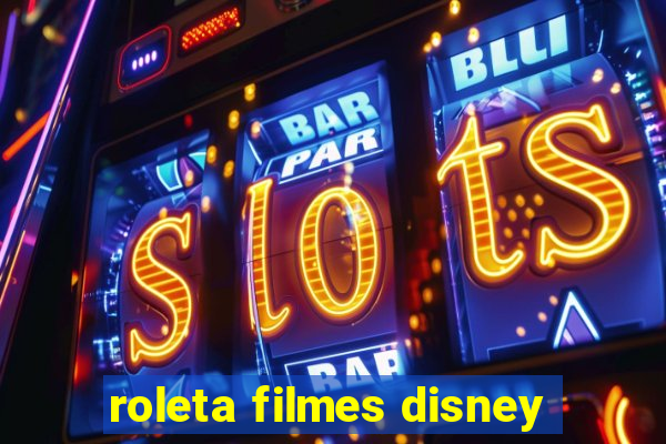 roleta filmes disney