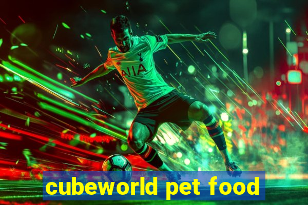 cubeworld pet food