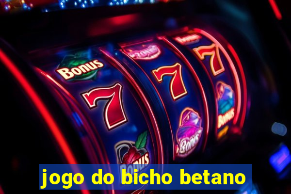 jogo do bicho betano