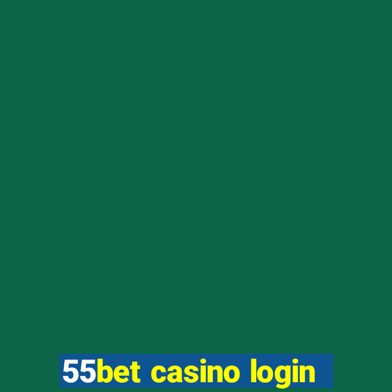 55bet casino login