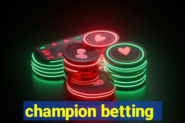 champion betting