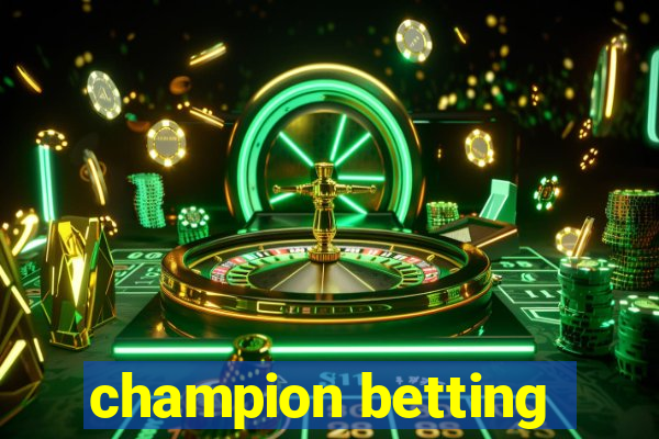 champion betting