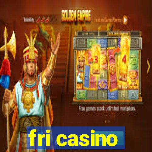 fri casino