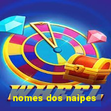 nomes dos naipes