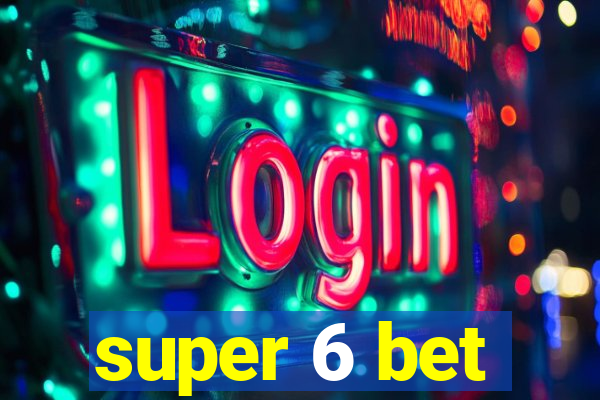 super 6 bet