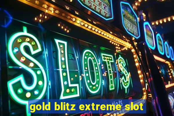 gold blitz extreme slot