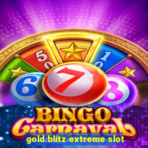 gold blitz extreme slot