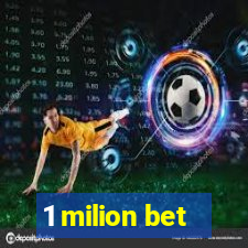 1 milion bet