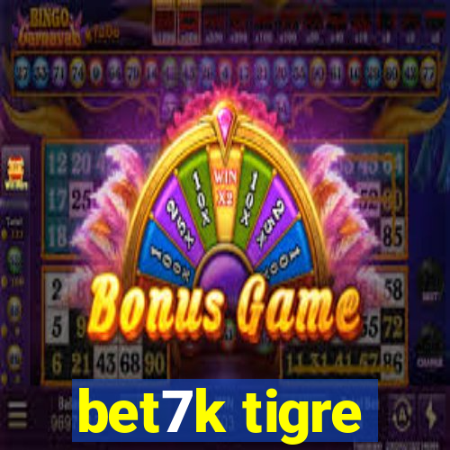 bet7k tigre