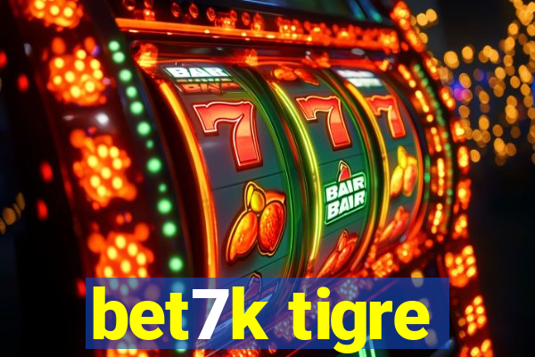 bet7k tigre