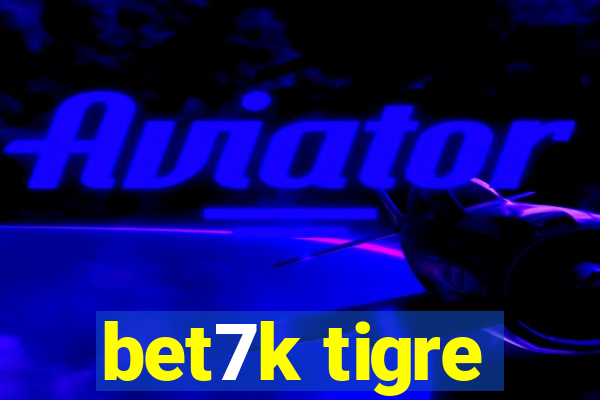 bet7k tigre