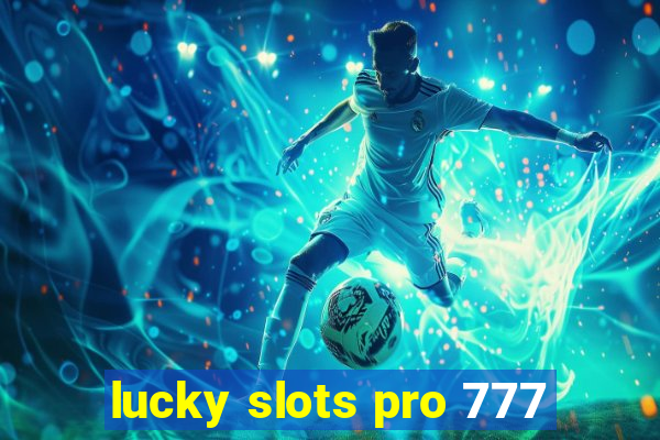 lucky slots pro 777